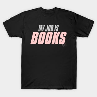 My Job Is Books T-Shirt